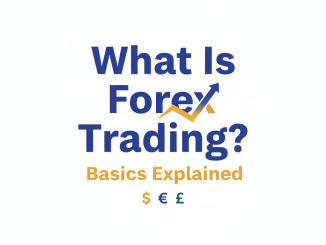 What Is Forex Trading? Basics Explained