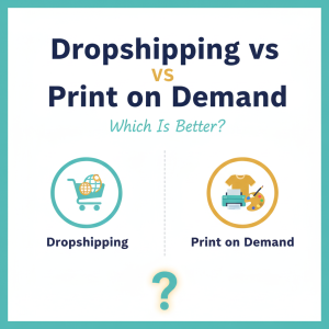 dropshipping, print on demand, POD, ecommerce models 2025, online business, dropshipping vs POD, ecommerce startup, low risk business